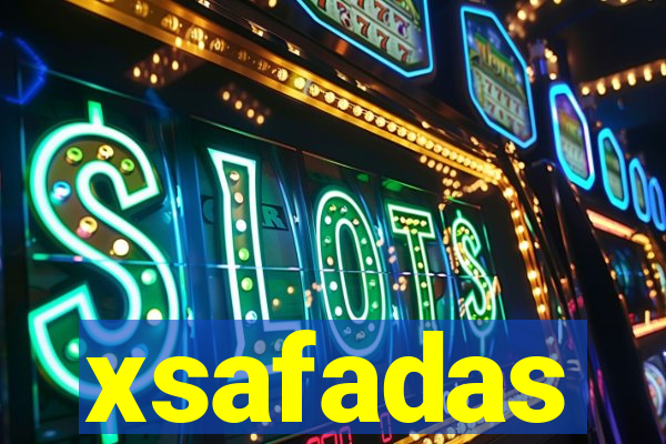 xsafadas