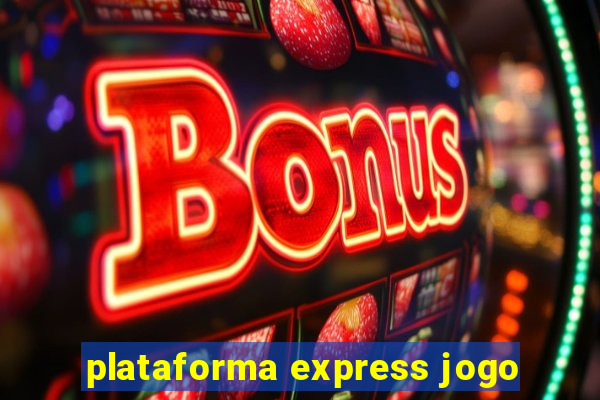 plataforma express jogo