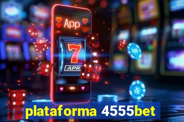 plataforma 4555bet