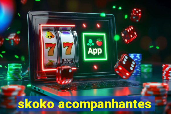 skoko acompanhantes