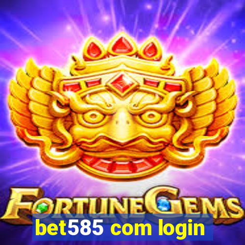 bet585 com login