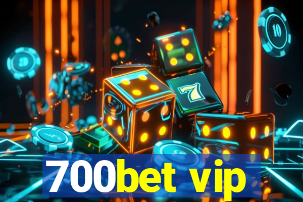 700bet vip