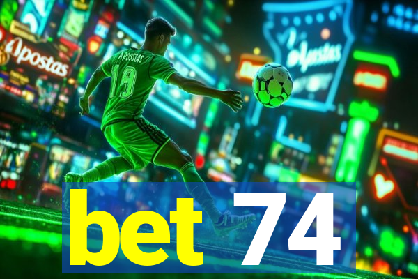 bet 74