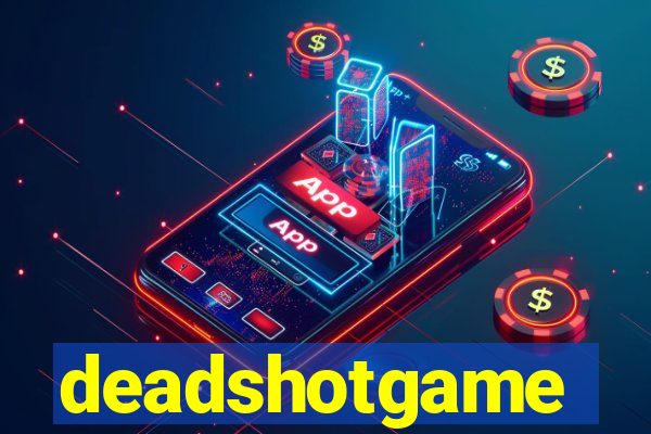 deadshotgame