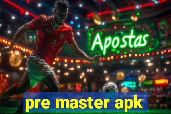 pre master apk