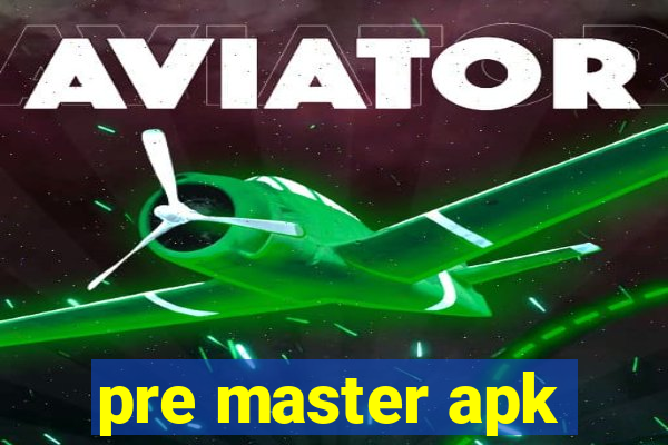 pre master apk