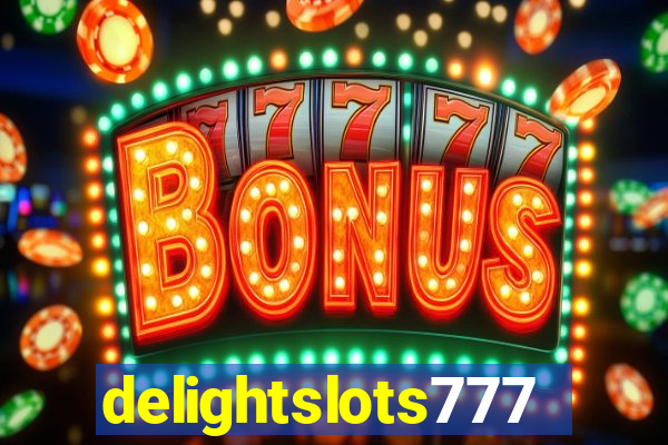 delightslots777