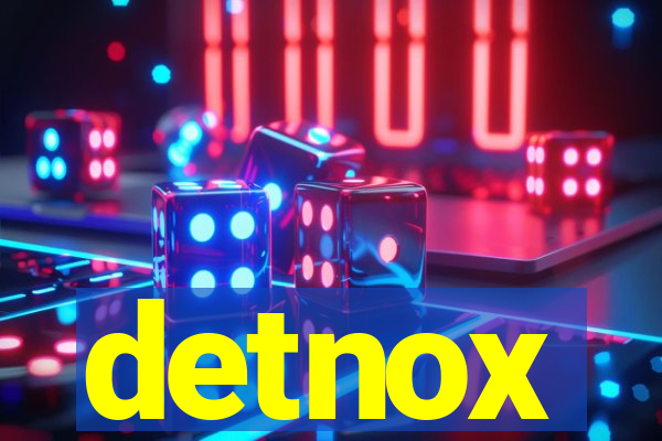 detnox