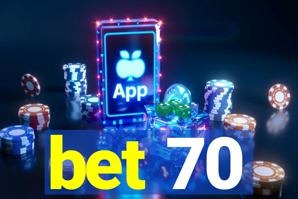 bet 70