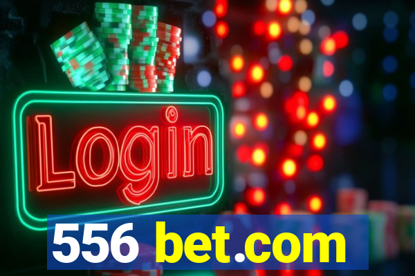 556 bet.com