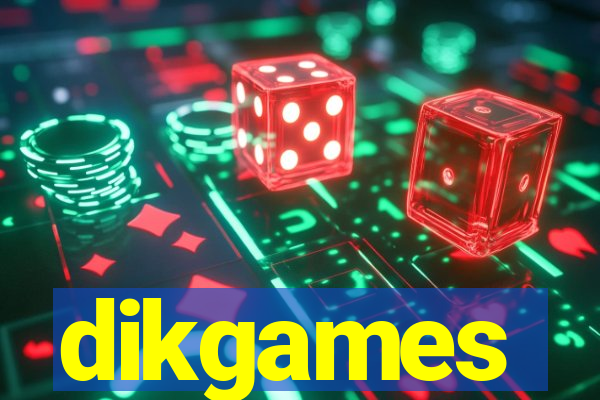 dikgames