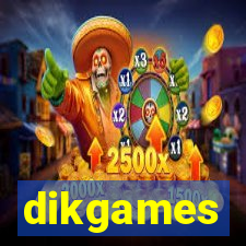 dikgames