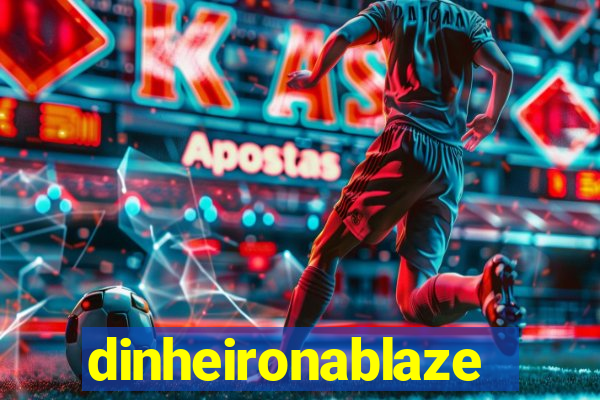 dinheironablaze