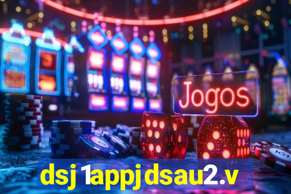 dsj1appjdsau2.vip