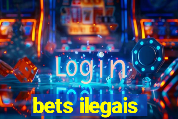 bets ilegais