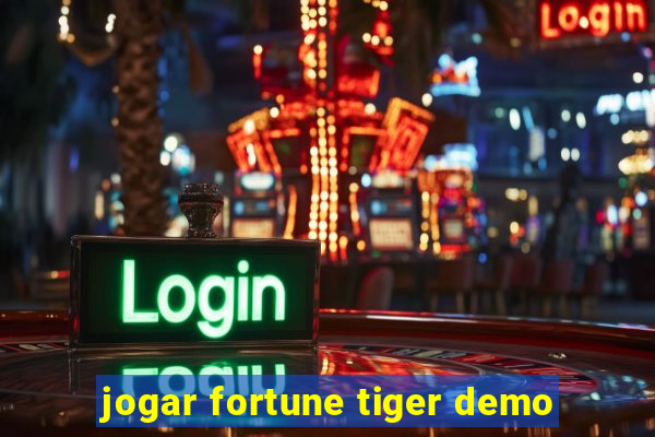 jogar fortune tiger demo