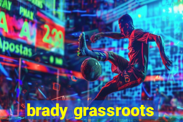 brady grassroots