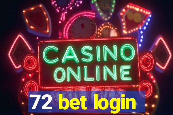 72 bet login