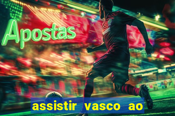 assistir vasco ao vivo futemax