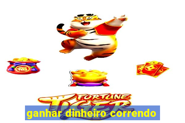 ganhar dinheiro correndo