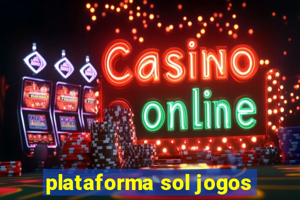 plataforma sol jogos