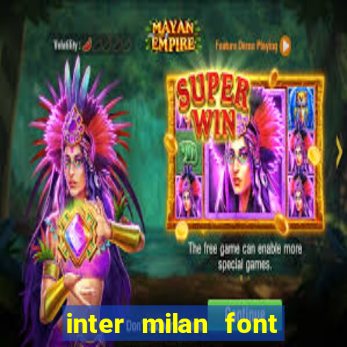 inter milan font free download