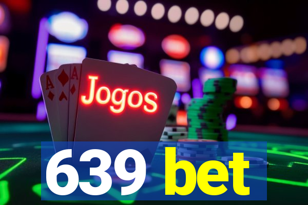 639 bet