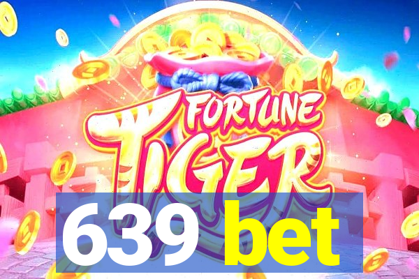 639 bet