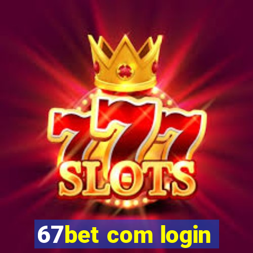 67bet com login