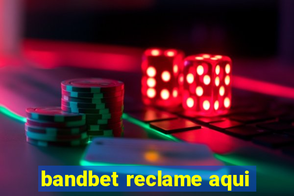 bandbet reclame aqui