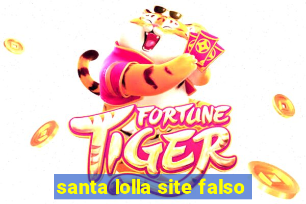 santa lolla site falso