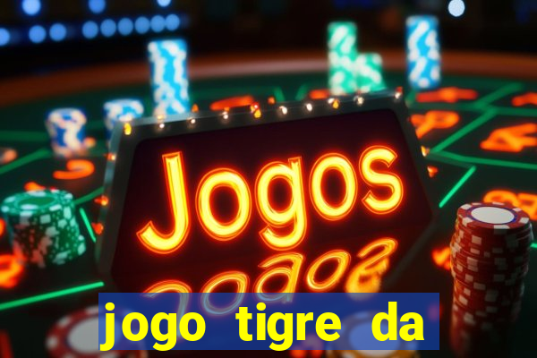 jogo tigre da sorte é confiável