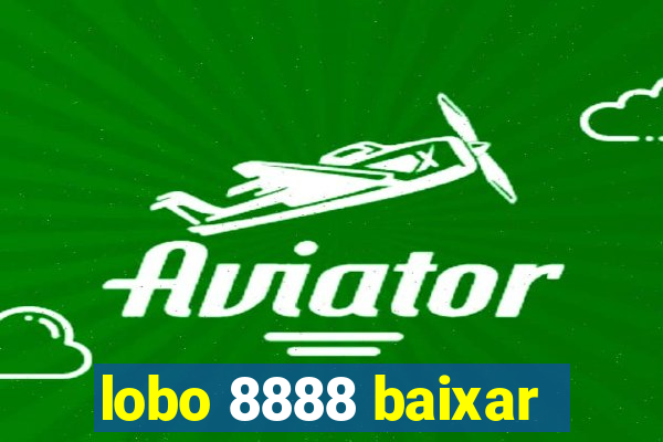 lobo 8888 baixar