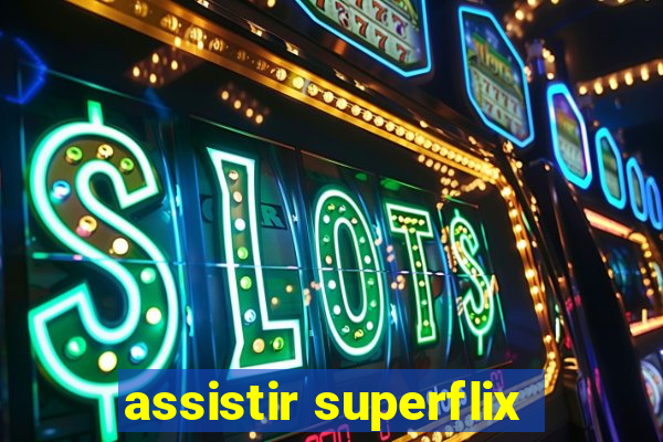 assistir superflix