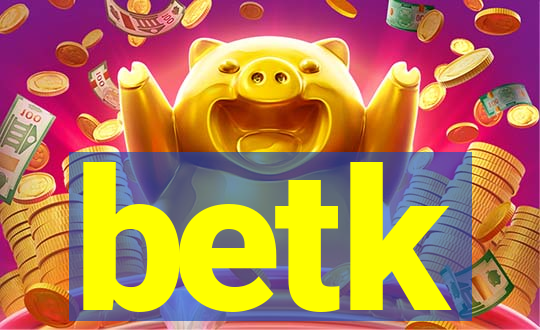 betk