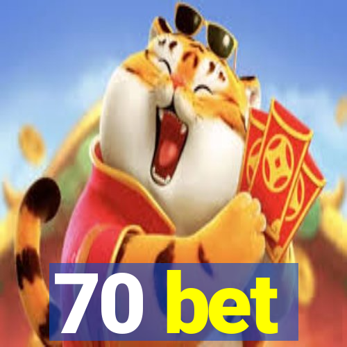 70 bet