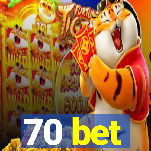 70 bet