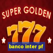 banco inter pf