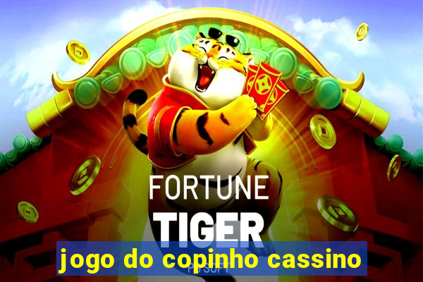 jogo do copinho cassino