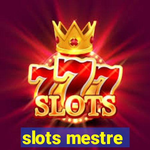 slots mestre