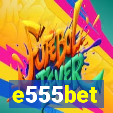 e555bet