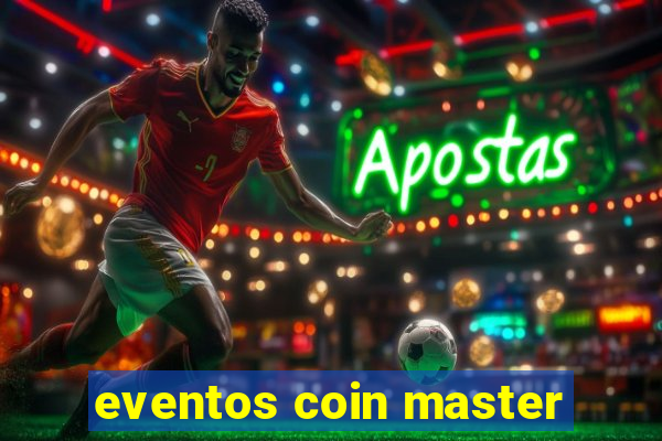 eventos coin master