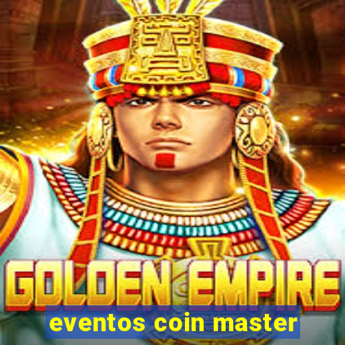 eventos coin master