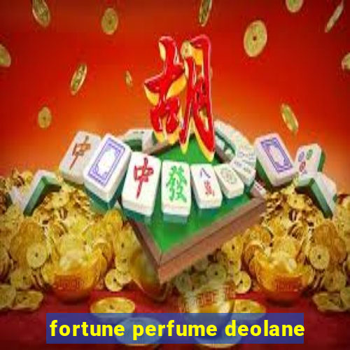 fortune perfume deolane