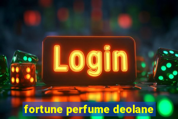 fortune perfume deolane