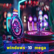 windows 10 mega lite torrent