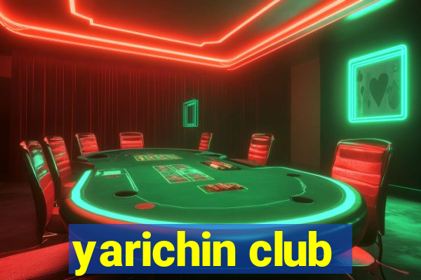 yarichin club