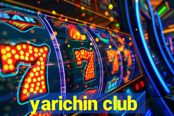 yarichin club