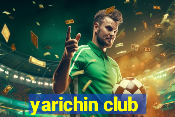 yarichin club