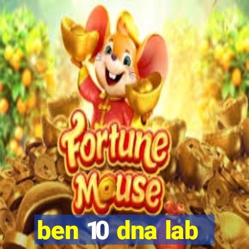 ben 10 dna lab